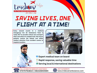 Are You Finding the Best Medical Flight? Tridev Air Ambulance Services in Delhi Book Now