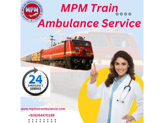 MPM Train Ambulance in Patna offers the Best Services at Affordable Rates