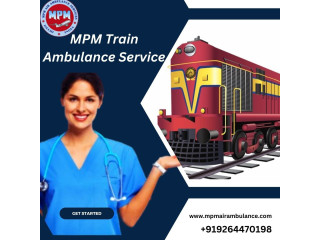 MPM Train Ambulance in Patna Offers Improved Support during Transfer