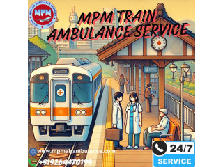 MPM Train Ambulance Services in Patna Provide Smooth Medical Transfers