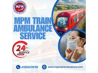 Traveling with MPM Train Ambulance in Guwahati is Stress Free