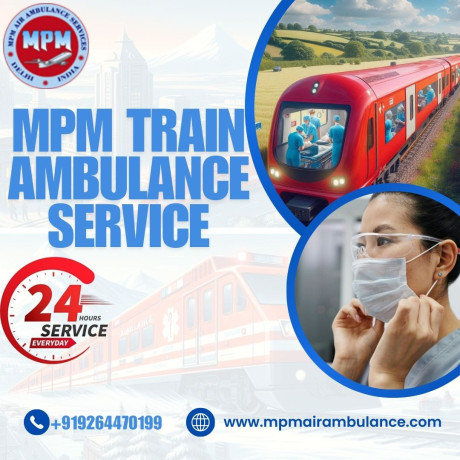 traveling-with-mpm-train-ambulance-in-guwahati-is-stress-free-big-0