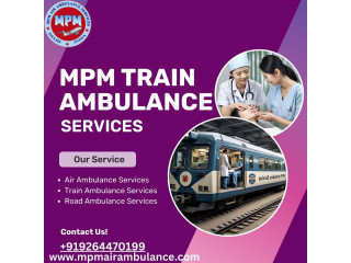 MPM Train Ambulance Service in Guwahati offers safe and reliable medical transport