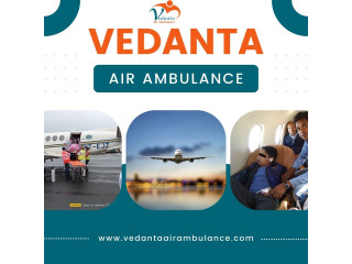 Take Air Ambulance in Guwahati with a Qualified Medical Team by Vedanta