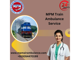 MPM Train Ambulance Services in Silchar is Active 24/7 during any Emergency Time