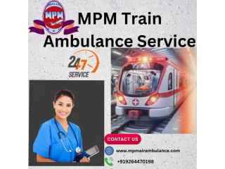 Select Dependable MPM Train Ambulance Services in Guwahati to Transport your patient