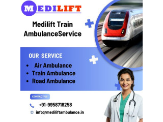 Medilift Train Ambulance in Guwahati is get crisis medical transport