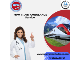 Experience the best medical transfer with Mpm Train Ambulance in Varanasi