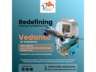 Air Ambulance in Patna with Apt Medical Care by Vedanta Air Ambulance