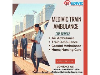 Get Medivic Train Ambulance Services in Guwahati for safe and economical shifting