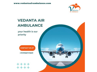 Opt for Vedanta Air Ambulance Services in Gorakhpur for Smooth Patient Transfer